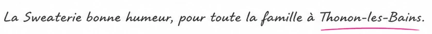 La sweaterie bonne humeur, pour toute la famille à Thonon-les-Bains.
